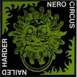Nero Circus : Nailed Harder